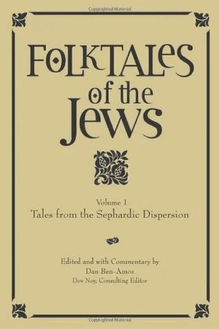 Folktales of the Jews, Volume 1: Tales from the Sephardic Dispersion