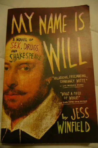 My Name Is Will: A Novel of Sex, Drugs, and Shakespeare