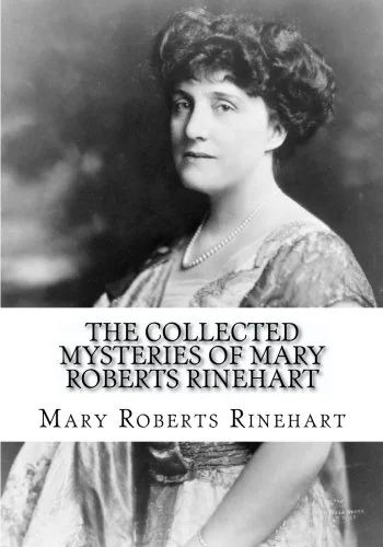 The Collected Mysteries Of Mary Robert Rinehart