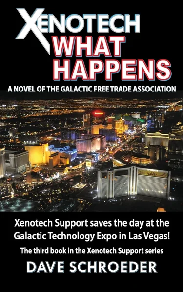 Xenotech What Happens: A Novel of the Galactic Free Trade Association
