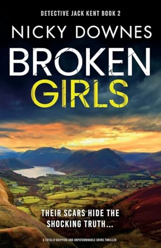 Broken Girls: A totally gripping and unputdownable crime thriller