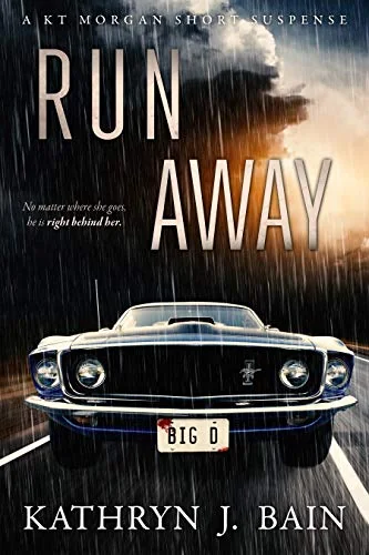 Run Away: A KT Morgan Short Suspense (The KT Morgan Series Book 4)