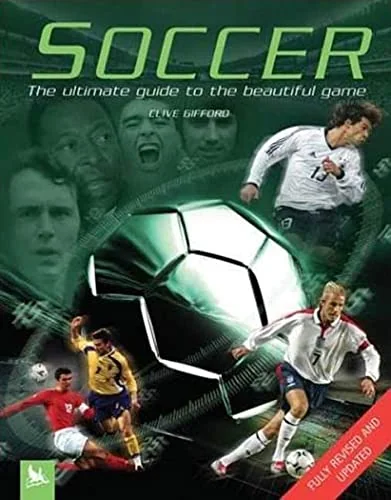 Soccer the ultimate guide to the beautiful game