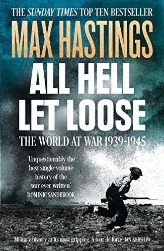 All Hell Let Loose: The World at War 1939-45