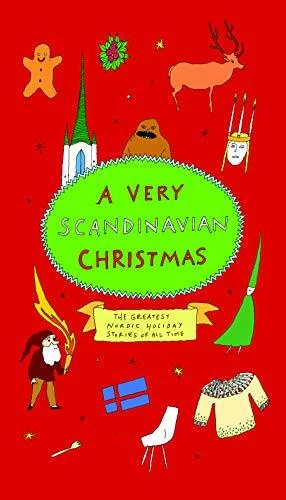 A Very Scandinavian Christmas: The Greatest Nordic Holiday Stories of All Time