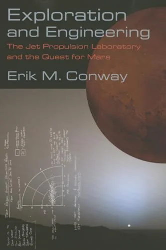 Exploration and Engineering: The Jet Propulsion Laboratory and the Quest for Mars