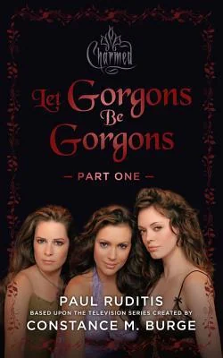 Charmed: Let Gorgons Be Gorgons Part 1