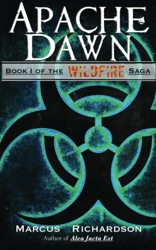 Apache Dawn: Book I of the Wildfire Saga