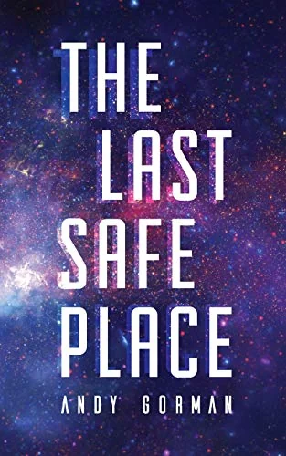 The Last Safe Place: Book 1 of The Arca Saga