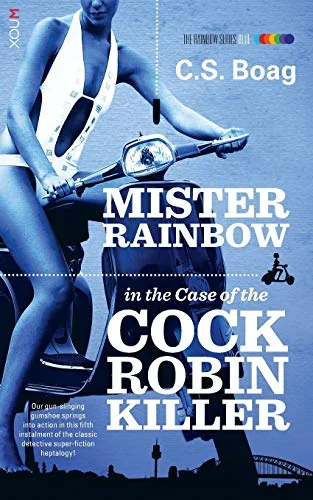 Mister Rainbow in the Case of the Cock Robin Killer