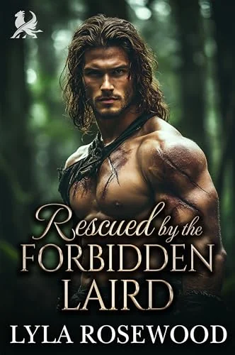 Rescued by the Forbidden Laird: Scottish Forced Proximity Romance (Highland Whispers of Love Book 3)