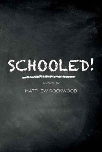 Schooled!: Based on One Lawyer's True-Life Successes, Failures, Frustrations, and Heartbreaks While Teaching in the New York City