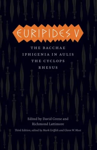 Euripides V: The Bacchae, Iphigenia in Aulis, The Cyclops, Rhesus