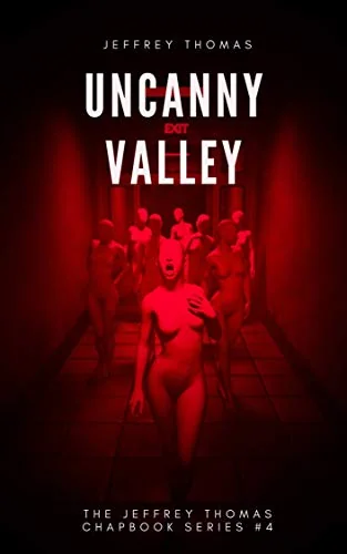 Uncanny Valley: A Trio of Disquieting Stories