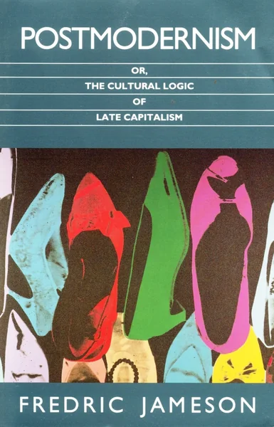 Postmodernism or the Cultural Logic of Late Capitalism