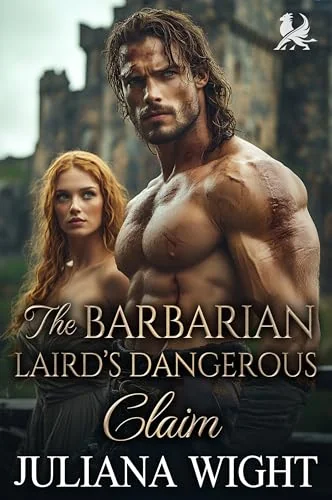 The Barbarian Laird’s Dangerous Claim: Scottish Age Gap Romance (Kilted Claims Book 2)