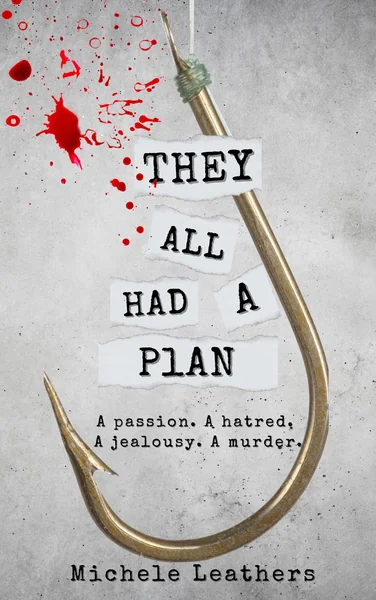 They All Had A Plan: A passion. A hatred. A jealousy. A murder.