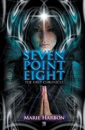 Seven Point Eight : The First Chronicle