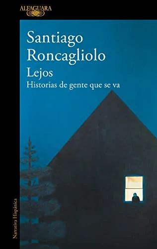 Lejos: Historias de gente que se va