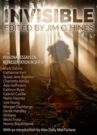 Invisible: Personal Essays on Representation in SF/F
