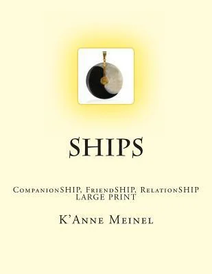 Ships: CompanionSHIP, FriendSHIP, PartnerSHIP, RelationSHIP