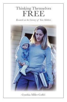Thinking Themselves Free: Research on the Literacy of Teen Mothers