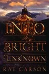 Into the Bright Unknown