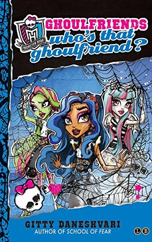 Who's That Ghoulfriend?: Book 3: Ghoulfriends Forever