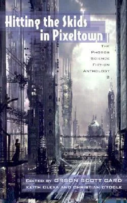 Hitting the Skids in Pixeltown: The Phobos Science Fiction Anthology