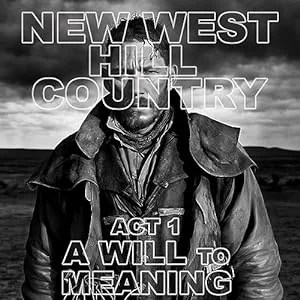 New West - Hill Country - Act 1