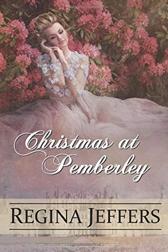 Christmas at Pemberley: A Pride and Prejudice Holiday Vagary, Told Through the Eyes of All Who Knew It