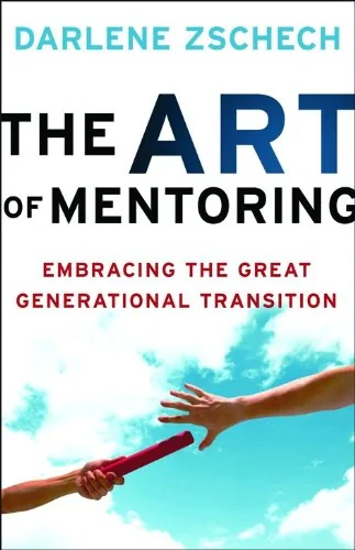 The Art of Mentoring: Embracing the Great Generational Transition
