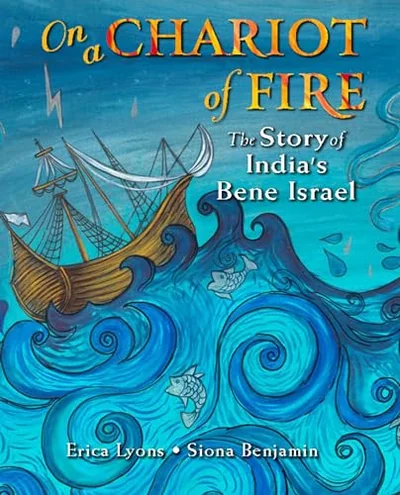 On a Chariot of Fire: The Story of India’s Bene Israel