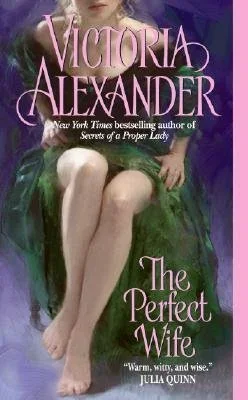 The Perfect Wife: A Witty Regency Romance of an Earl, His Schemes, and Unexpected Seduction