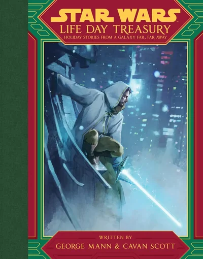 Star Wars: Life Day Treasury - Holiday Stories From a Galaxy Far, Far Away