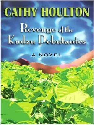 Revenge of the Kudzu Debutantes