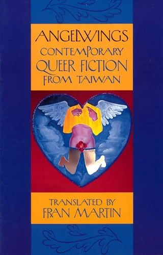 Angelwings: Contemporary Queer Fiction from Taiwan