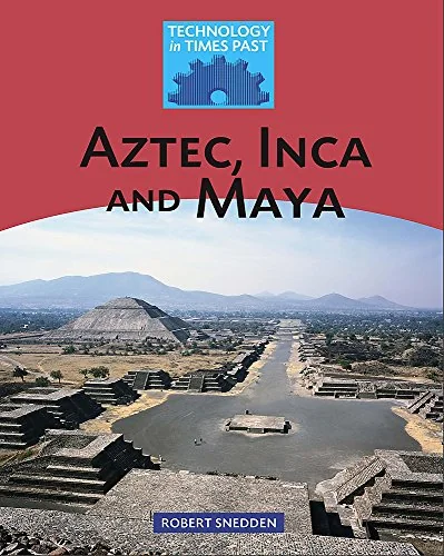 Aztec, Inca and Maya