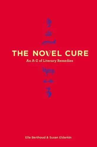 The Novel Cure: An A-Z of Literary Remedies