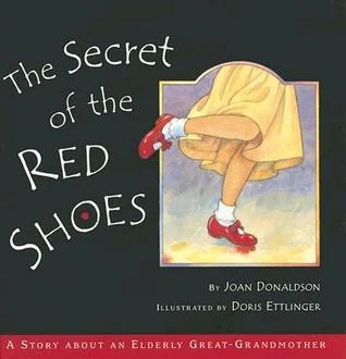 The Secrets of the Red Shoes: A Story About an Elderly Great-Grandmother
