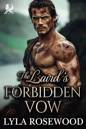 The Laird’s Forbidden Vow: Scottish Arranged Marriage Romance (The Highland Sisters’ Secret Desires Book 3)