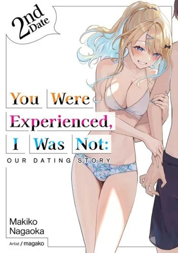 You Were Experienced, I Was Not: Our Dating Story 2nd Date