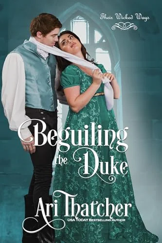 Beguiling the Duke (Their Wicked Ways)