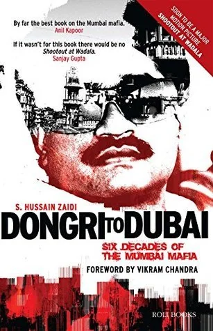 Dongri to Dubai - Six Decades of the Mumbai Mafia: Six Decades of Mumbai Mafia