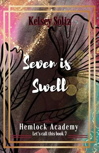 Seven is Swell: Hemlock Academy Book 7