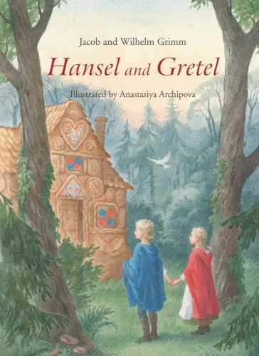 Hansel and Gretel: A Grimm's Fairy Tale