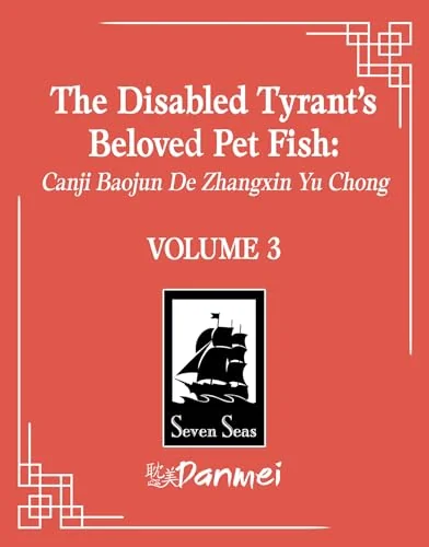 The Disabled Tyrant's Beloved Pet Fish: Canji Baojun De Zhangxin Yu Chong (Novel), Vol. 3