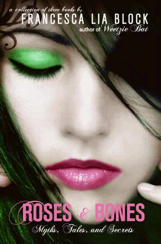 Roses and Bones: Myths, Tales, and Secrets