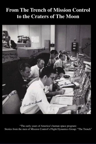 From The Trench of Mission Control to the Craters of The Moon: Stories from the men of Mission Control’s Flight Dynamics group: "The Trench”