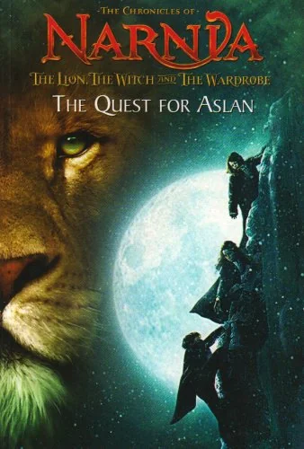The chronicles of Narnia The lion, the witch and the wardbrobe : the quest for Aslan
